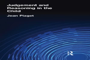 Judgement and Reasoning in the Child